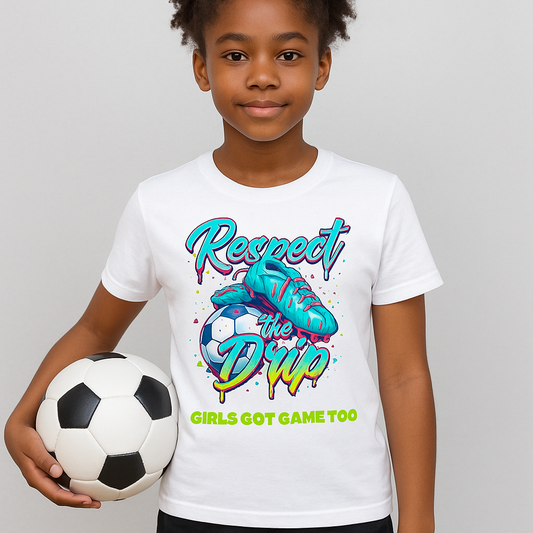 "Respect The Drip Girls" Soccer Tee" (YOUTH)